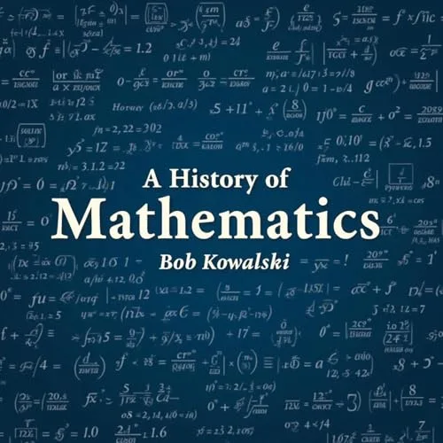 A History of Mathematics By Bob Kowalski